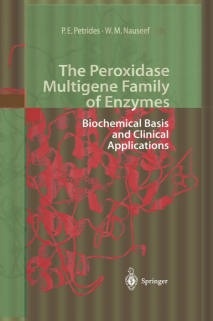 The Peroxidase Multigene Family of Enzymes : Biochemical Basis and Clinical Applications, Hardback Book
