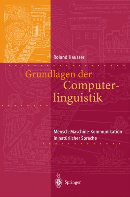 Grundlagen Der Computerlinguistik : Mensch-Maschine-Kommunikation in Naturlicher Sprache, Hardback Book