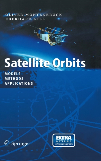 Satellite Orbits : Models, Methods and Applications, Hardback Book