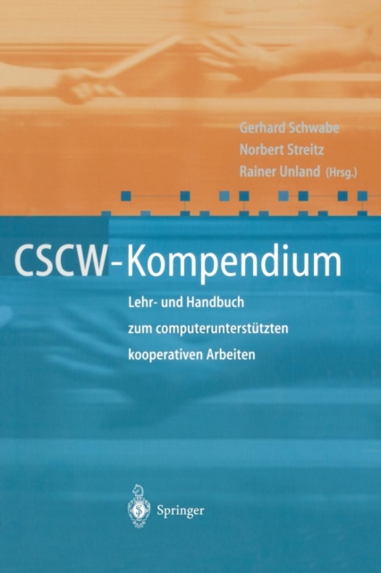 Cscw-Kompendium : Lehr- Und Handbuch Zum Computerunterstutzten Kooperativen Arbeiten, Hardback Book