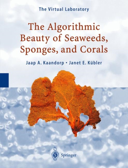 The Algorithmic Beauty of Seaweeds, Sponges and Corals, Hardback Book