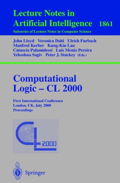 Computational Logic - CL 2000 : First International Conference London, UK, July 24-28, 2000 Proceedings, Paperback / softback Book