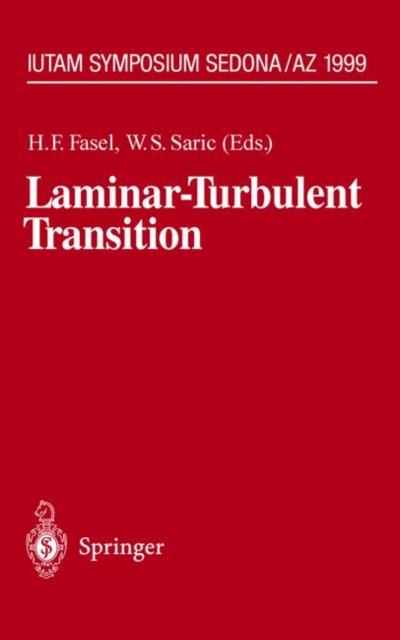 Laminar-Turbulent Transition : IUTAM Symposium, Sedona/AZ September 13 - 17, 1999, Hardback Book