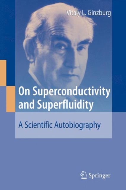 On Superconductivity and Superfluidity : A Scientific Autobiography, Hardback Book
