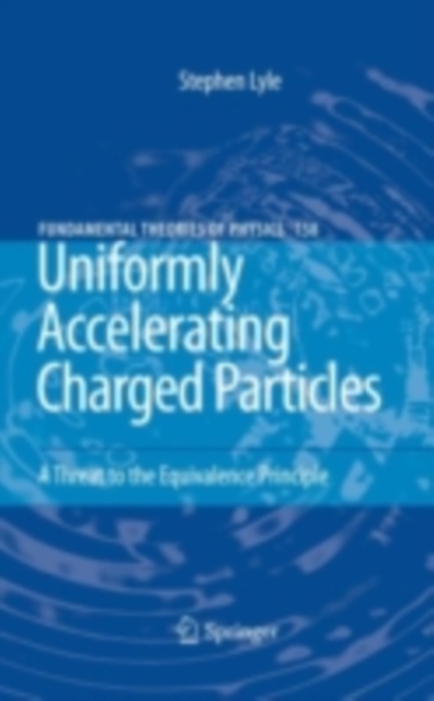 Uniformly Accelerating Charged Particles : A Threat to the Equivalence Principle, PDF eBook