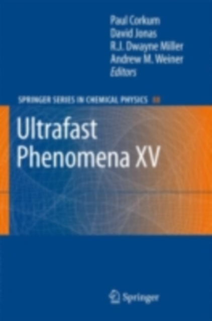 Ultrafast Phenomena XV : Proceedings of the 15th International Conference, Pacific Grove, USA, July 30 - August 4, 2006, PDF eBook