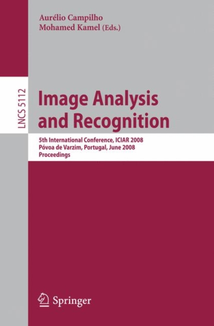Image Analysis and Recognition : 5th International Conference, ICIAR 2008, Povoa de Varzim, Portugal, June 25-27, 2008, Proceedings, Paperback / softback Book