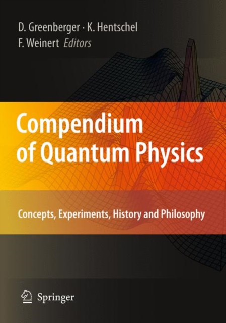Compendium of Quantum Physics : Concepts, Experiments, History and Philosophy, PDF eBook