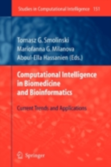 Computational Intelligence in Biomedicine and Bioinformatics : Current Trends and Applications, PDF eBook