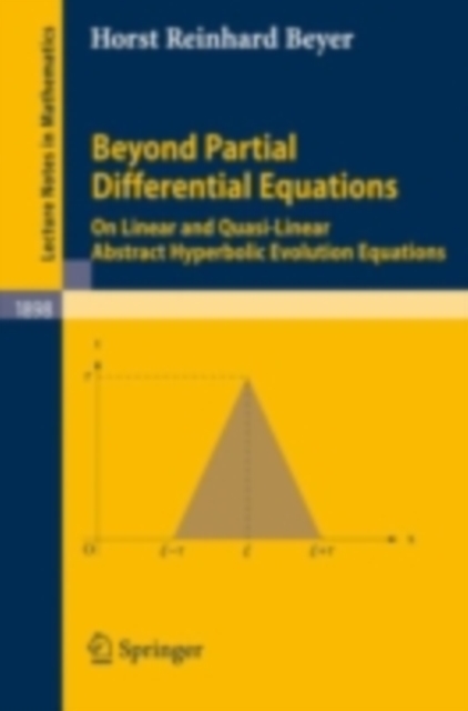 Beyond Partial Differential Equations : On Linear and Quasi-Linear Abstract Hyperbolic Evolution Equations, PDF eBook