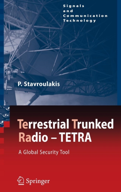 Terrestrial Trunked Radio - Tetra : A Global Security Tool, Hardback Book