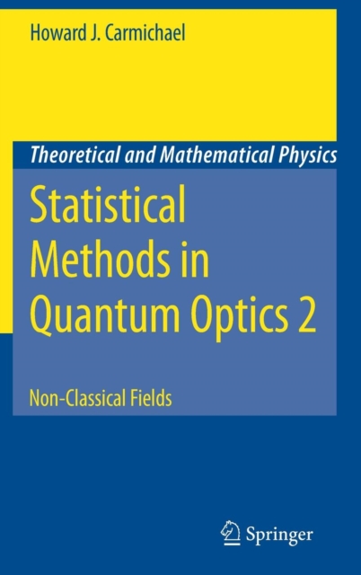 Statistical Methods in Quantum Optics 2 : Non-Classical Fields, Hardback Book