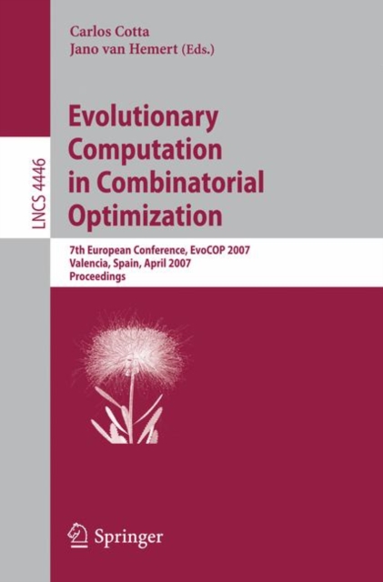Evolutionary Computation in Combinatorial Optimization : 7th European Conference, EvoCOP 2007, Valencia, Spain, April 11-13, 2007, Proceedings, Paperback / softback Book