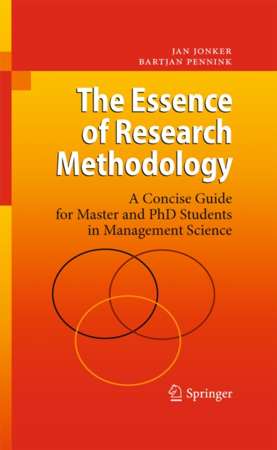 The Essence of Research Methodology : A Concise Guide for Master and PhD Students in Management Science, PDF eBook