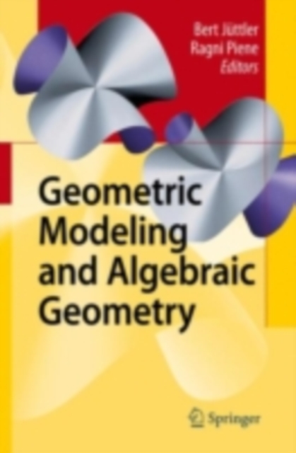 Geometric Modeling and Algebraic Geometry, PDF eBook