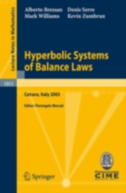 Hyperbolic Systems of Balance Laws : Lectures given at the C.I.M.E. Summer School held in Cetraro, Italy, July 14-21, 2003, PDF eBook