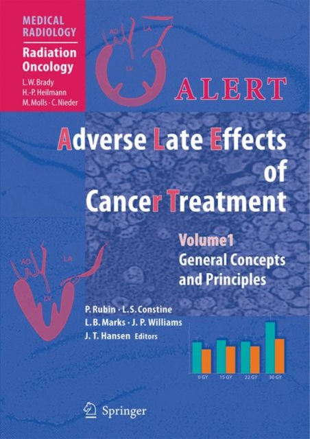 ALERT - Adverse Late Effects of Cancer Treatment : Volume 1: General Concepts and Specific Precepts, Hardback Book
