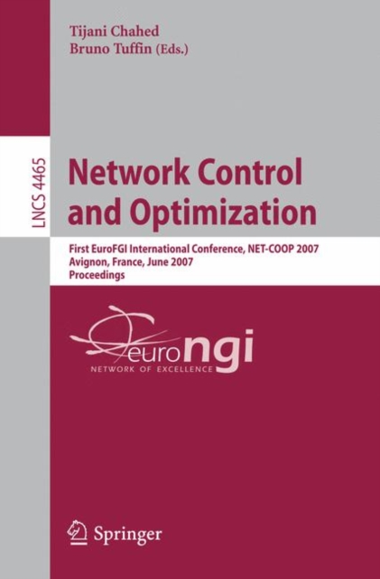 Network Control and Optimization : First EuroFGI International Conference, NET-COOP 2007, Avignon, France, June 5-7, 2007, Proceedings, Paperback / softback Book