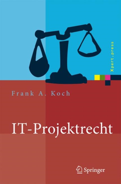 It-Projektrecht : Vertragliche Gestaltung Und Steuerung Von It-Projekten, Best Practices, Haftung Der Geschaftsleitung, Hardback Book