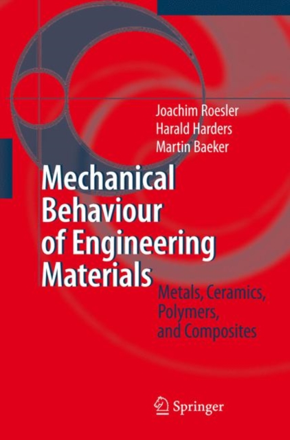 Mechanical Behaviour of Engineering Materials : Metals, Ceramics, Polymers, and Composites, Hardback Book