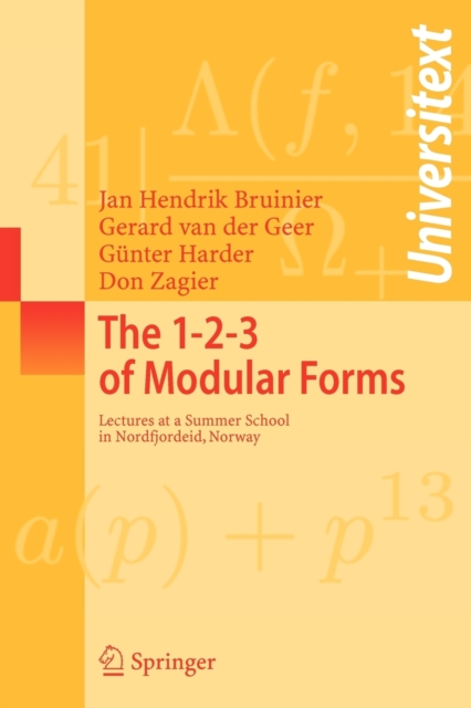 The 1-2-3 of Modular Forms : Lectures at a Summer School in Nordfjordeid, Norway, Paperback / softback Book