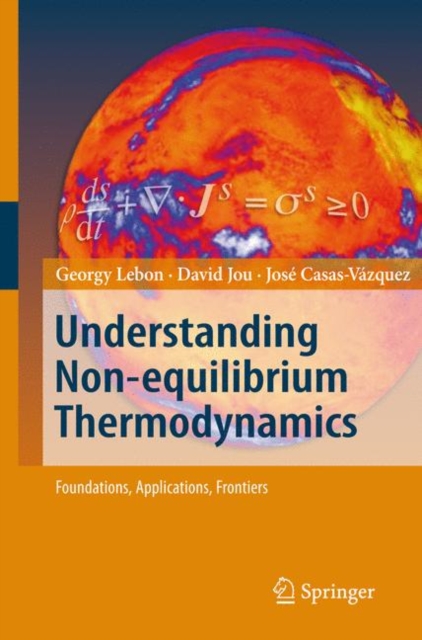 Understanding Non-equilibrium Thermodynamics : Foundations, Applications, Frontiers, Hardback Book