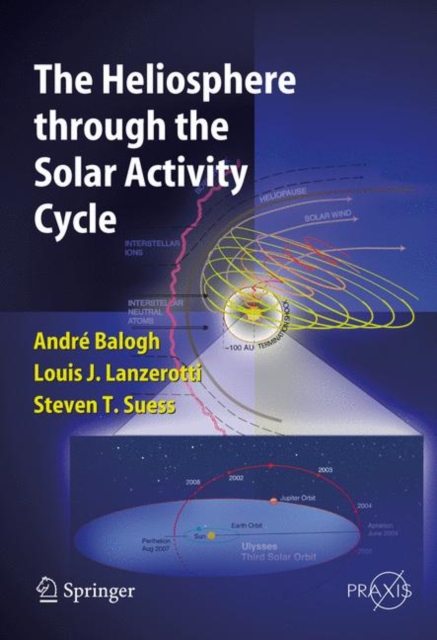 The Heliosphere through the Solar Activity Cycle, Hardback Book
