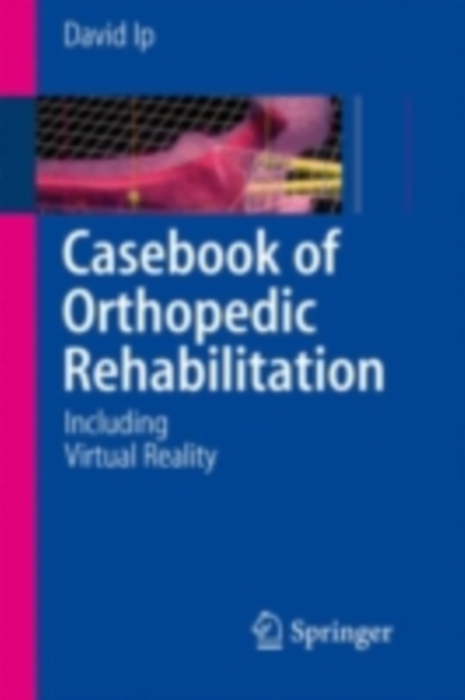Casebook of Orthopedic Rehabilitation : Including Virtual Reality, PDF eBook