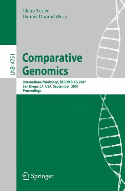 Comparative Genomics : RECOMB 2007, International Workshop, RECOMB-CG 2007, San Diego, CA, USA, September 16-18, 2007, Proceedings, Paperback / softback Book