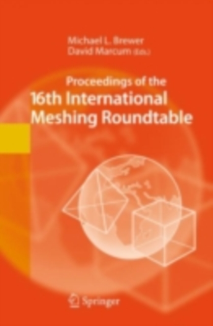 Proceedings of the 16th International Meshing Roundtable, PDF eBook