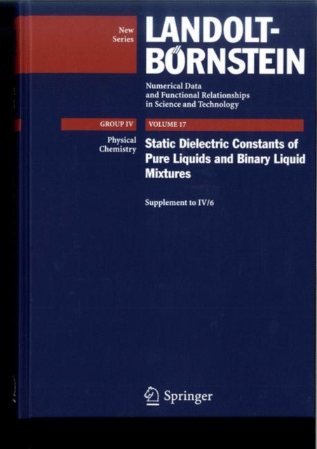 Static Dielectric Constants of Pure Liquids and Binary Liquid Mixtures : Supplement to IV/6, Hardback Book