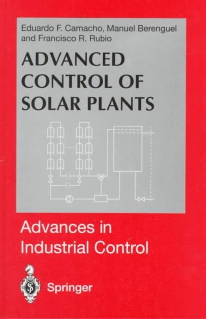 Advanced Control of Solar Plants, Hardback Book