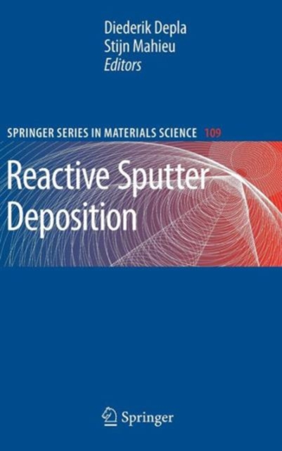 Reactive Sputter Deposition, Hardback Book