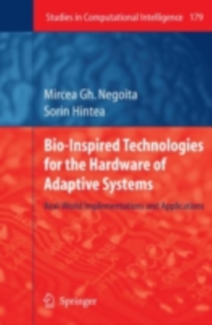 Bio-Inspired Technologies for the Hardware of Adaptive Systems : Real-World Implementations and Applications, PDF eBook