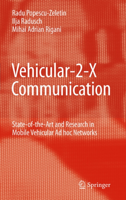 Vehicular-2-X Communication : State-of-the-Art and Research in Mobile Vehicular Ad hoc Networks, PDF eBook