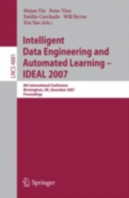 Intelligent Data Engineering and Automated Learning - IDEAL 2007 : 8th International Conference, Birmingham, UK, December 16-19, 2007, Proceedings, PDF eBook
