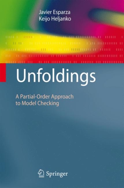 Unfoldings : A Partial-order Approach to Model Checking, Hardback Book