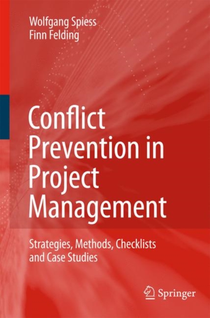 Conflict Prevention in Project Management : Strategies, Methods, Checklists and Case Studies, Paperback / softback Book