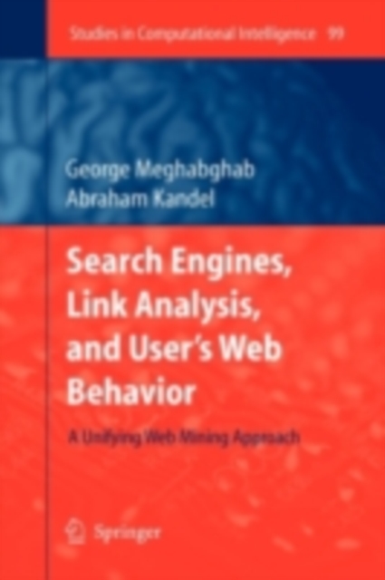 Search Engines, Link Analysis, and User's Web Behavior : A Unifying Web Mining Approach, PDF eBook