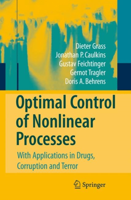 Optimal Control of Nonlinear Processes : With Applications in Drugs, Corruption, and Terror, Hardback Book
