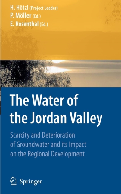 The Water of the Jordan Valley : Scarcity and Deterioration of Groundwater and its Impact on the Regional Development, Hardback Book