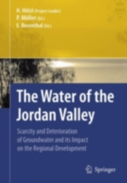 The Water of the Jordan Valley : Scarcity and Deterioration of Groundwater and its Impact on the Regional Development, PDF eBook
