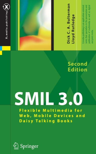 SMIL 3.0 : Flexible Multimedia for Web, Mobile Devices and Daisy Talking Books, Hardback Book