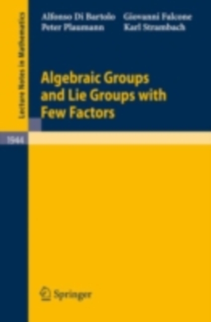 Algebraic Groups and Lie Groups with Few Factors, PDF eBook
