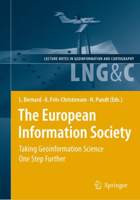 The European Information Society : Taking Geoinformation Science One Step Further, Hardback Book