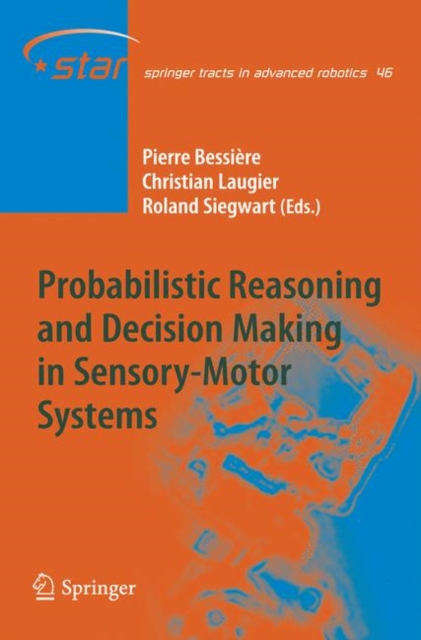 Probabilistic Reasoning and Decision Making in Sensory-motor Systems, Hardback Book