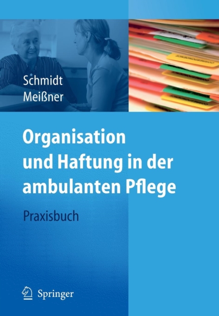Organisation Und Haftung in Der Ambulanten Pflege : Praxisbuch, Paperback / softback Book
