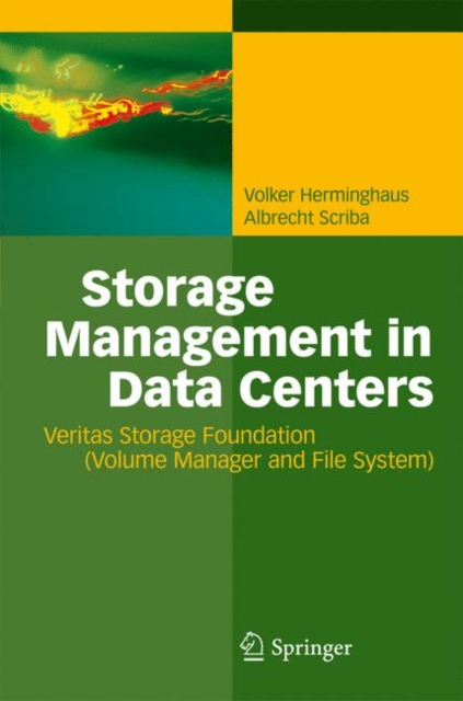 Storage Management in Data Centers : Understanding, Exploiting, Tuning, and Troubleshooting Veritas Storage Foundation, Hardback Book