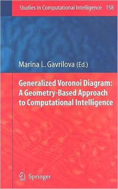 Generalized Voronoi Diagram: A Geometry-Based Approach to Computational Intelligence, Hardback Book