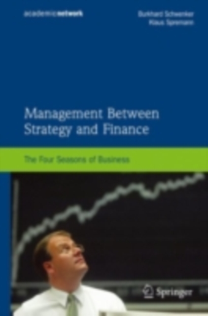 Management Between Strategy and Finance : The Four Seasons of Business, PDF eBook